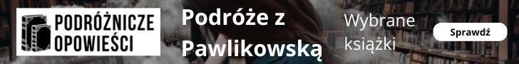 Najlepsze książki Beaty Pawlikowskiej o podróżach